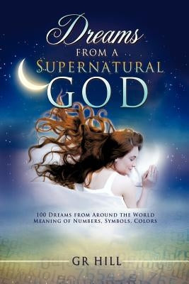 Dreams from a Supernatural God by Hill, Gr