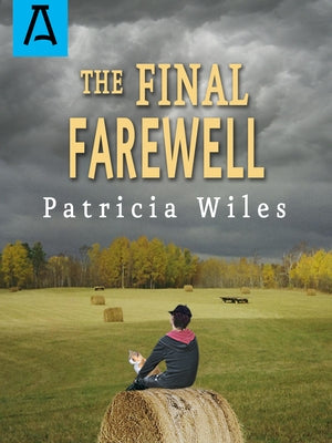 The Final Farewell by Wiles, Patricia