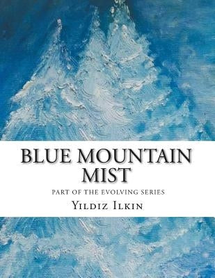 Blue Mountain Mist: Let's Evolve by Ilkin, Yildiz