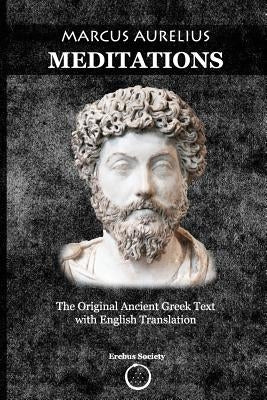 Marcus Aurelius Meditations: The Original Ancient Greek Text with English Translation by Vaughn, Constantin