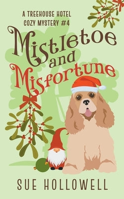 Mistletoe and Misfortune by Hollowell, Sue