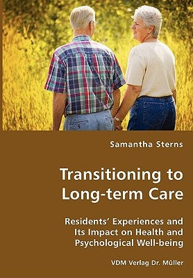 Transitioning to Long-term Care by Sterns, Samantha