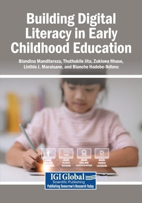 Building Digital Literacy in Early Childhood Education by Manditereza, Blandina