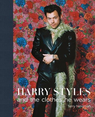 Harry Styles: And the Clothes He Wears by Newman, Terry