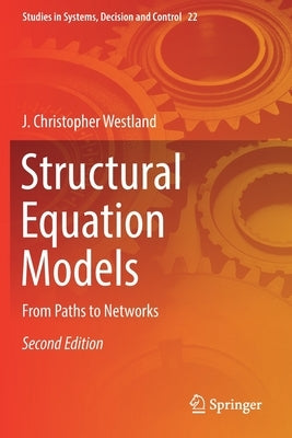 Structural Equation Models: From Paths to Networks by Westland, J. Christopher
