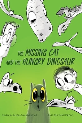 The Missing Cat and The Hungry Dinosaur by Aleksandrova, Diana
