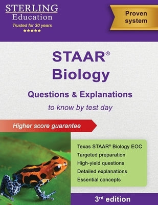 STAAR Biology EOC Questions & Explanations: Texas STAAR Biology End-of-Course Assessment Preparation by Education, Sterling