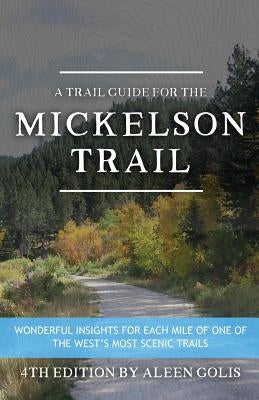 The Mickelson Trail Guide Book by Golis, Aleen M.