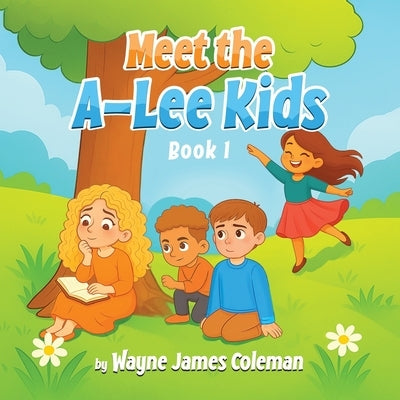 Meet The A-Lee Kids by James Coleman, Wayne