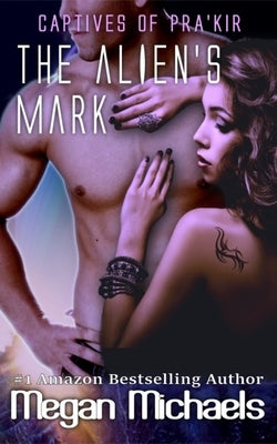The Alien's Mark by Michaels, Megan
