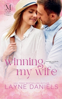 Winning My Wife by Daniels, Layne