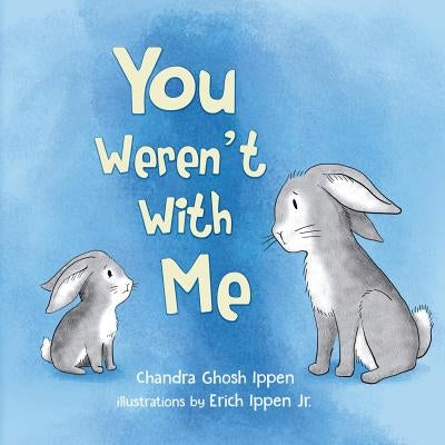 You Weren't With Me by Ghosh Ippen, Chandra
