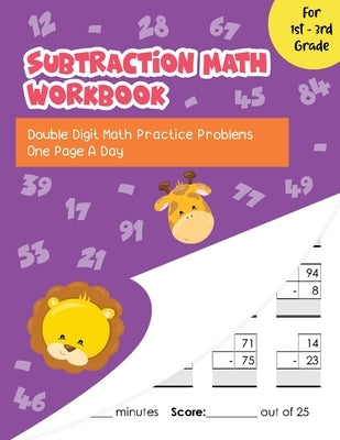 Subtraction Math Workbook: Double Digit Math Practice Problems One Page A Day for 1st - 3rd Grade by Jones, Paula