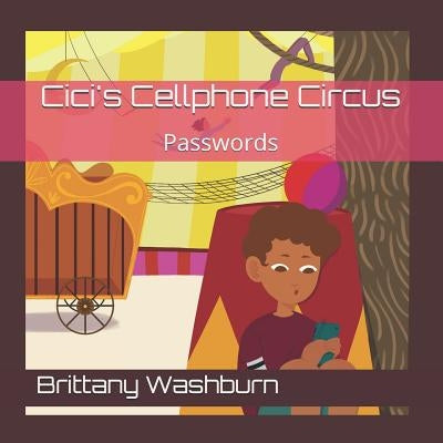 CICI's Cellphone Circus: Passwords by Kuzucan, Nisa