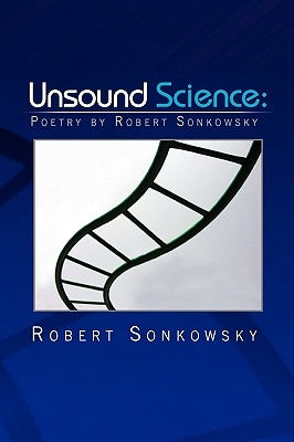 Unsound Science by Sonkowsky, Robert