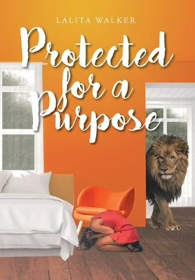 Protected for a Purpose by Walker, Lalita