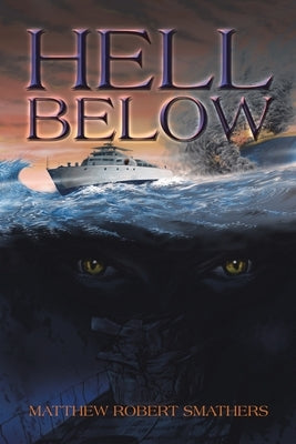 Hell Below by Smathers, Matthew Robert