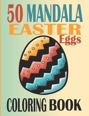 Mandala Easter Coloring Book for adults: Easter Coloring Book for Adults & Teens, 50 pages to color, Relaxation Easter Egg coloring book, Easter eggs by Krim, Abdel