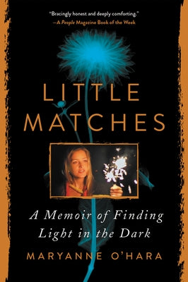 Little Matches: A Memoir of Finding Light in the Dark by O'Hara, Maryanne