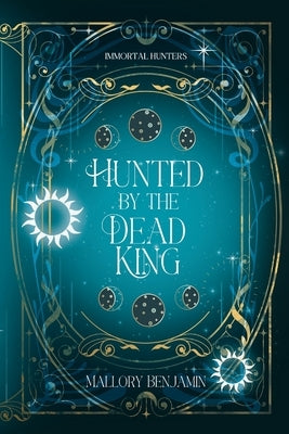 Hunted by the Dead King by Benjamin, Mallory