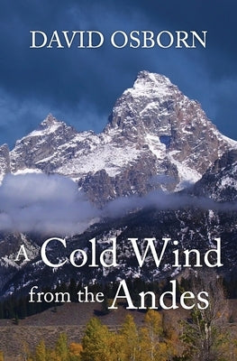 A Cold Wind from the Andes by Osborn, David