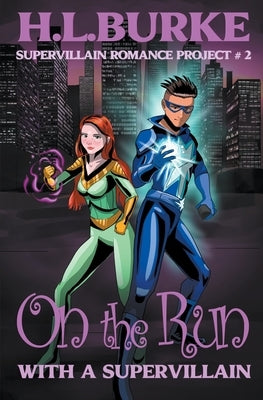 On the Run with a Supervillain by Burke, H. L.