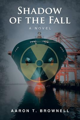 Shadow of the Fall by T. Brownell, Aaron