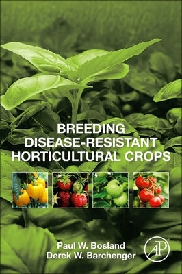 Breeding Disease-Resistant Horticultural Crops by Bosland, Paul W.
