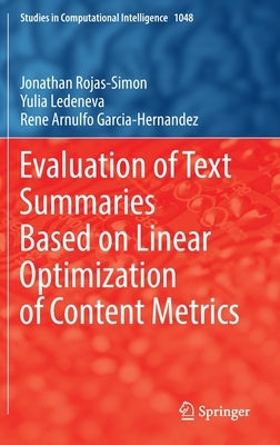 Evaluation of Text Summaries Based on Linear Optimization of Content Metrics by Rojas-Simon, Jonathan