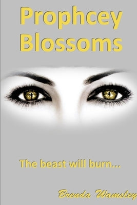 Prophecy Blossoms by Wamsley, Brenda