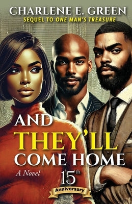 And They'll Come Home: 15th Anniversary Edition: Sequel to One Man's Treasure by Green, Charlene E.