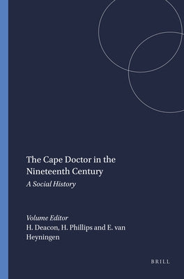 The Cape Doctor in the Nineteenth Century by Deacon, Harriet