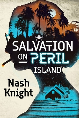 Salvation on Peril Island by Knight, Nash