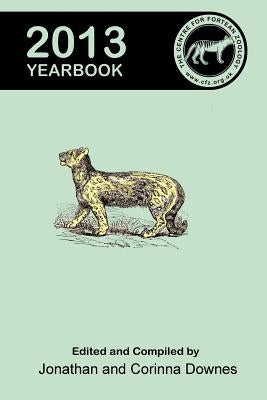 Centre for Fortean Zoology Yearbook 2013 by Downes, Jonathan