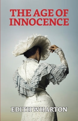 The Age of Innocence by Wharton, Edith