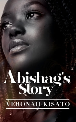 Abishag's Story by Kisato, Veronah