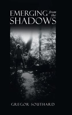 Emerging from the Shadows by Southard, Gregor