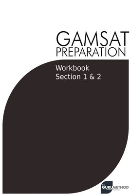 GAMSAT Preparation Workbook Sections 1 & 2: GAMSAT Style Questions And Step-By-Step Solutions for Section 1 & 2 by Tan, Michael