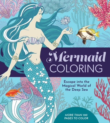 Mermaid Coloring: Escape Into the Magical World of the Deep Sea by Editors of Chartwell Books