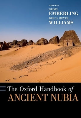 The Oxford Handbook of Ancient Nubia by Emberling, Geoff
