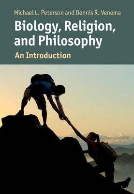 Biology, Religion, and Philosophy: An Introduction by Peterson, Michael