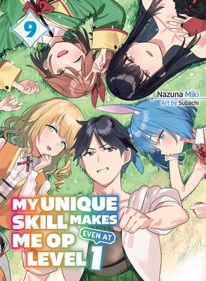 My Unique Skill Makes Me Op Even at Level 1 Vol 9 (Light Novel) by Miki, Nazuna