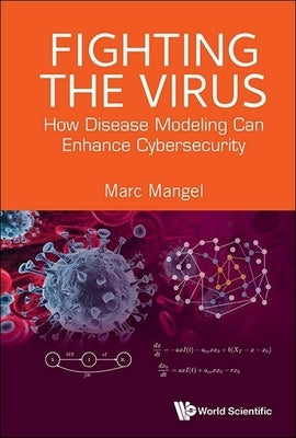 Fighting the Virus: How Disease Modeling Can Enhance Cybersecurity by Mangel, Marc