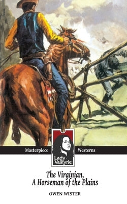 The Virginian, Horseman of the Plains (Lady Valkyrie Westerns) by Lady Valkyrie