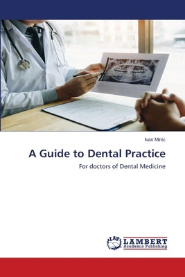 A Guide to Dental Practice by Minic, Ivan