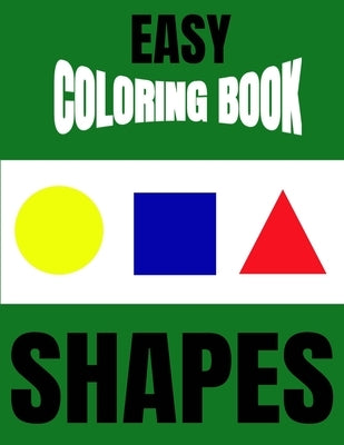 Easy Shapes and Colors Coloring Book by Venice, Shay