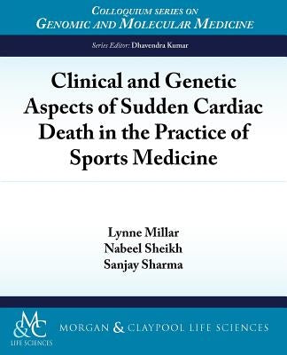 Clinical and Genetic Aspects of Sudden Cardiac Death in the Practice of Sports Medicine by Millar, Lynne