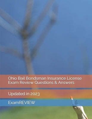 Ohio Bail Bondsman Insurance License Exam Review Questions & Answers by Yu, Mike