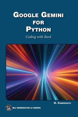 Google Gemini for Python: Coding with Bard by Campesato, Oswald