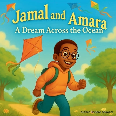Jamal and Amara: A Dream Across the Ocean by Showers, Darlene